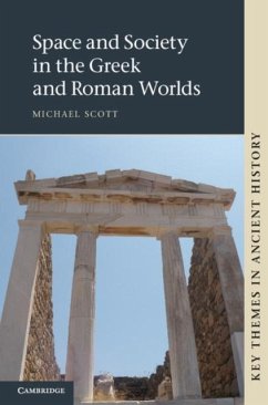 Space and Society in the Greek and Roman Worlds (eBook, PDF) - Scott, Michael