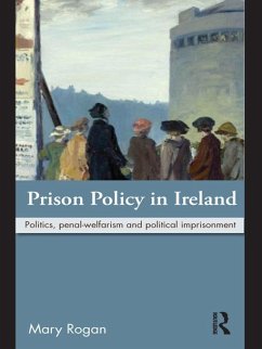 Prison Policy in Ireland (eBook, ePUB) - Rogan, Mary