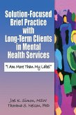 Solution-Focused Brief Practice with Long-Term Clients in Mental Health Services (eBook, ePUB)
