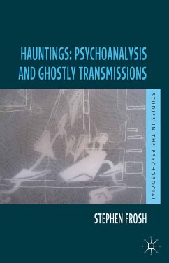 Hauntings: Psychoanalysis and Ghostly Transmissions (eBook, PDF) - Frosh, Stephen