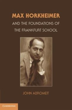 Max Horkheimer and the Foundations of the Frankfurt School (eBook, PDF) - Abromeit, John