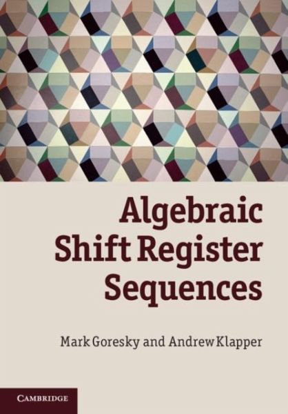 Algebraic Shift Register Sequences (eBook, PDF) Algebraic Shift Register Sequences (eBook, PDF)