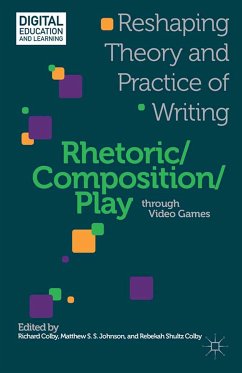 Rhetoric/Composition/Play through Video Games (eBook, PDF)
