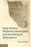 Early Modern Playhouse Manuscripts and the Editing of Shakespeare (eBook, PDF)