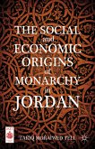 The Social and Economic Origins of Monarchy in Jordan (eBook, PDF)