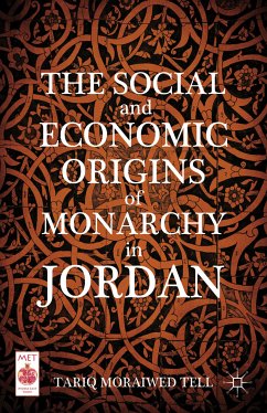 The Social and Economic Origins of Monarchy in Jordan (eBook, PDF) - Tell, T.