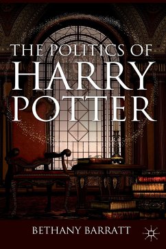 The Politics of Harry Potter (eBook, PDF) - Barratt, B.