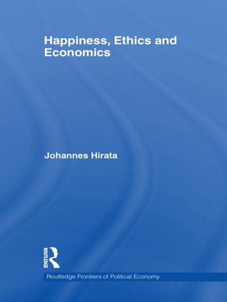 Happiness, Ethics and Economics (eBook, ePUB) Happiness, Ethics and Economics (eBook, ePUB)