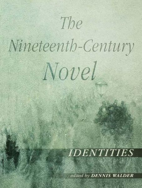 The Nineteenth-Century Novel: Identities (eBook, ePUB) The Nineteenth-Century Novel: Identities (eBook, ePUB)
