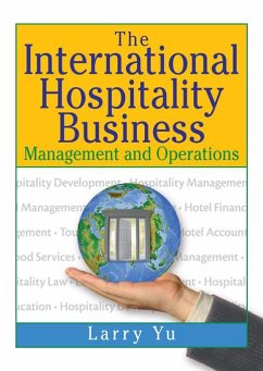 The International Hospitality Business (eBook, PDF) - Chon, Kaye Sung; Yu, Lawrence