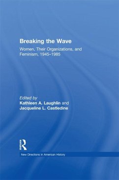 Breaking the Wave: Women, Their Organizations, and Feminism, 1945-1985 (eBook, ePUB)