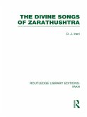 The Divine Songs of Zarathushtra (RLE Iran C) (eBook, PDF)