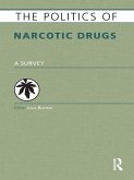 The Politics of Narcotic Drugs (eBook, ePUB)