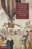 Literature, Commerce, and the Spectacle of Modernity, 1750-1800 (eBook, PDF)