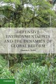 Defensive Environmentalists and the Dynamics of Global Reform (eBook, PDF)