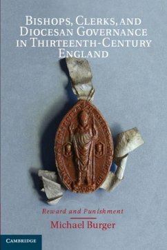 Bishops, Clerks, and Diocesan Governance in Thirteenth-Century England (eBook, PDF) - Burger, Michael