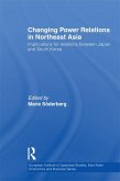 Changing Power Relations in Northeast Asia (eBook, ePUB)