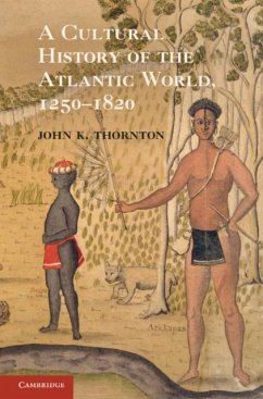 Cultural History of the Atlantic World, 1250-1820 (eBook, PDF) - Thornton, John K.
