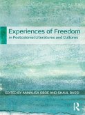 Experiences of Freedom in Postcolonial Literatures and Cultures (eBook, PDF)