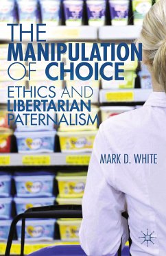 The Manipulation of Choice (eBook, PDF) - White, M.