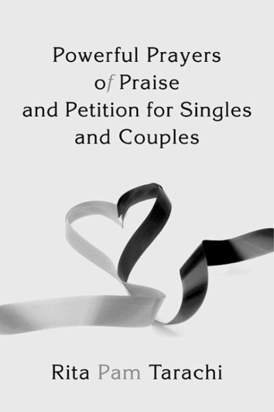 Powerful Prayers of Praise and Petition for Singles and Couples (eBook, ePUB)