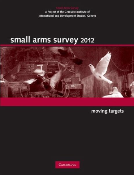 Small Arms Survey 2012 (eBook, PDF) Small Arms Survey 2012 (eBook, PDF)
