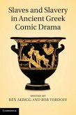 Slaves and Slavery in Ancient Greek Comic Drama (eBook, PDF)