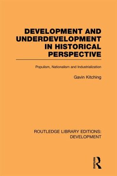 Development and Underdevelopment in Historical Perspective (eBook, PDF) - Kitching, Gavin