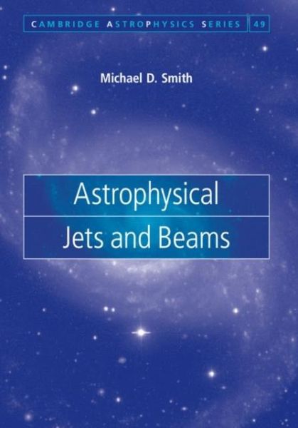 Astrophysical Jets and Beams (eBook, PDF) Astrophysical Jets and Beams (eBook, PDF)