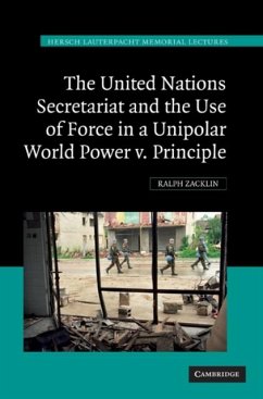 United Nations Secretariat and the Use of Force in a Unipolar World (eBook, PDF) - Zacklin, Ralph