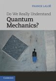 Do We Really Understand Quantum Mechanics? (eBook, PDF)