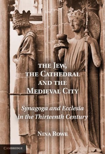 Jew, the Cathedral and the Medieval City (eBook, PDF)