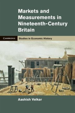 Markets and Measurements in Nineteenth-Century Britain (eBook, PDF) - Velkar, Aashish