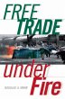 Free Trade Under Fire (eBook, ePUB) - Bild 1