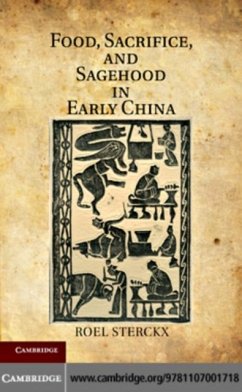 Food, Sacrifice, and Sagehood in Early China (eBook, PDF) - Sterckx, Roel