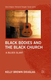 Black Bodies and the Black Church (eBook, PDF)