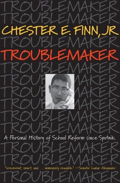 Troublemaker (eBook, ePUB) - Chester E. Finn, Jr.