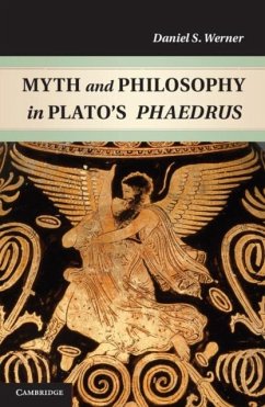 Myth and Philosophy in Plato's Phaedrus (eBook, PDF) - Werner, Daniel S.