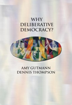 Why Deliberative Democracy? (eBook, ePUB) - Gutmann, Amy