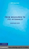 From Measures to Ito Integrals (eBook, PDF) From Measures to Ito Integrals (eBook, PDF)