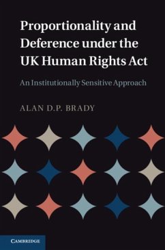 Proportionality and Deference under the UK Human Rights Act (eBook, PDF) - Brady, Alan D. P.