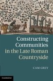Constructing Communities in the Late Roman Countryside (eBook, PDF)