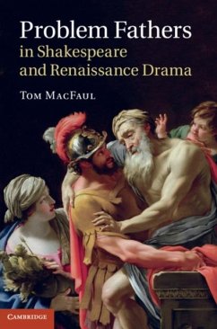 Problem Fathers in Shakespeare and Renaissance Drama (eBook, PDF) - Macfaul, Tom