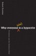Why Everyone (Else) Is a Hypocrite... - Bild 1