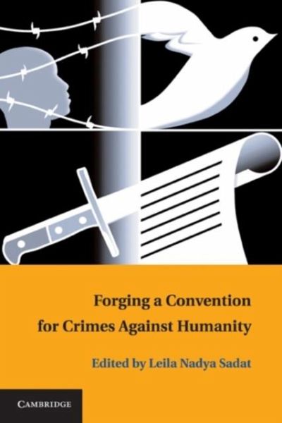 Forging a Convention for Crimes against Humanity (eBook, PDF) Forging a Convention for Crimes against Humanity (eBook, PDF)