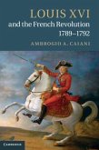 Louis XVI and the French Revolution, 1789-1792 (eBook, PDF)