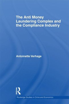 The Anti Money Laundering Complex and the Compliance Industry (eBook, ePUB) - Verhage, Antoinette