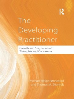 The Developing Practitioner (eBook, ePUB) - Ronnestad, Michael Helge; Skovholt, Thomas