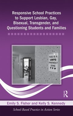 Responsive School Practices to Support Lesbian, Gay, Bisexual, Transgender, and Questioning Students and Families (eBook, ePUB) - Fisher, Emily S.; Kennedy, Kelly S.