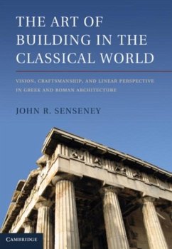 Art of Building in the Classical World (eBook, PDF) - Senseney, John R.